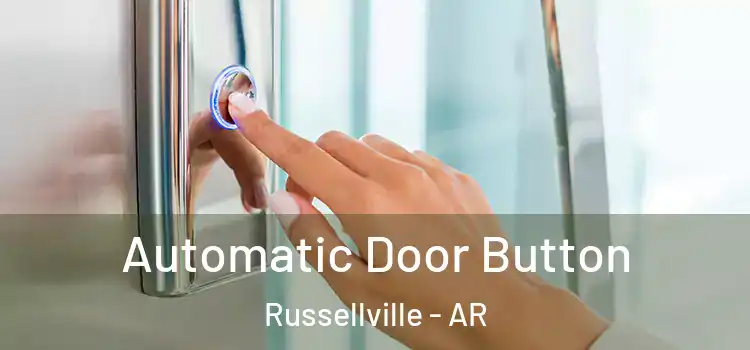  Automatic Door Button Russellville - AR