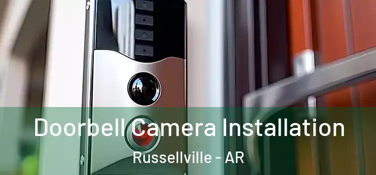 Doorbell Camera Installation Russellville - AR
