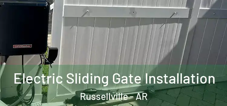 Electric Sliding Gate Installation Russellville - AR