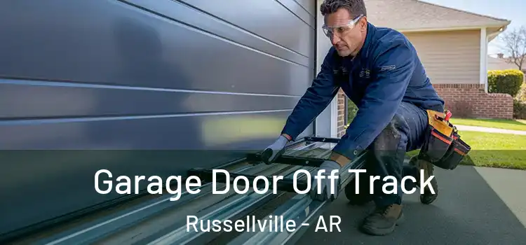  Garage Door Off Track Russellville - AR