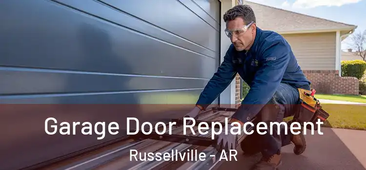  Garage Door Replacement Russellville - AR