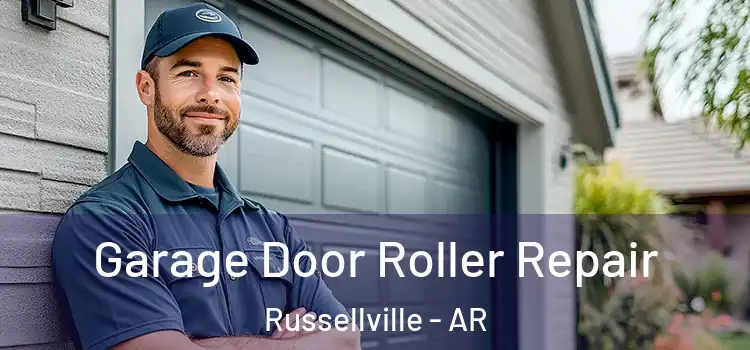  Garage Door Roller Repair Russellville - AR