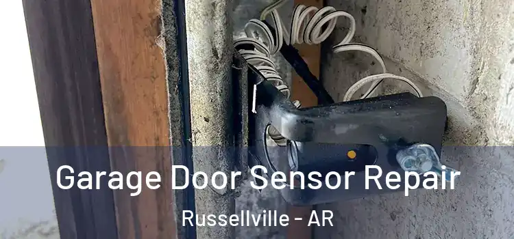 Garage Door Sensor Repair Russellville - AR