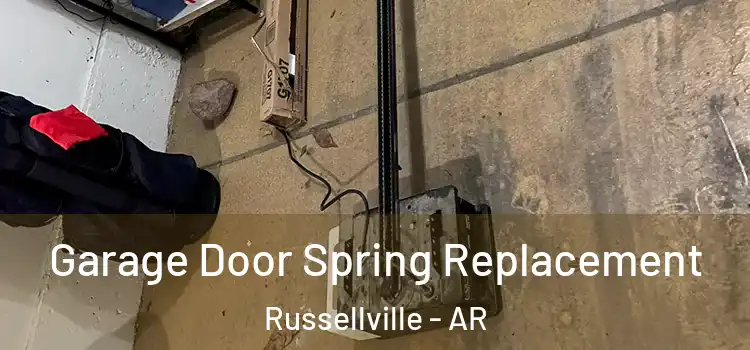  Garage Door Spring Replacement Russellville - AR