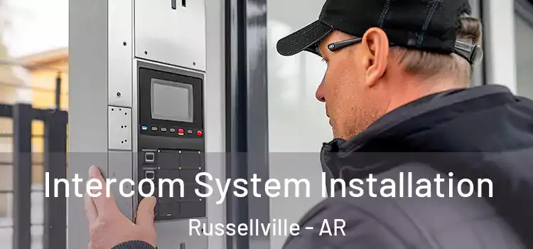 Intercom System Installation Russellville - AR