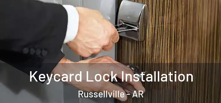 Keycard Lock Installation Russellville - AR