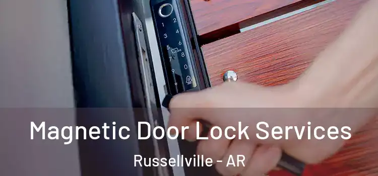 Magnetic Door Lock Services Russellville - AR