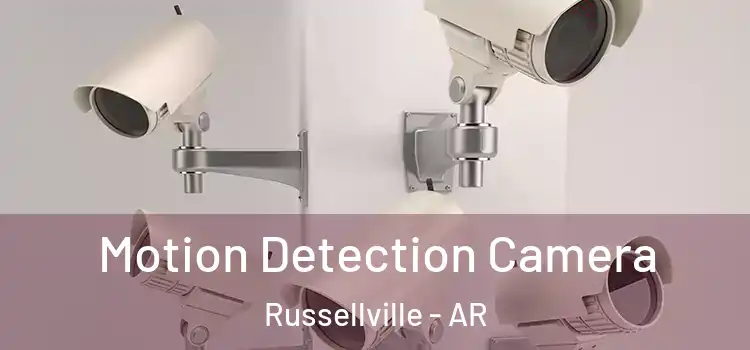  Motion Detection Camera Russellville - AR