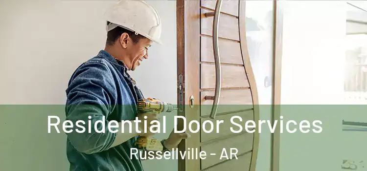 Residential Door Services Russellville - AR