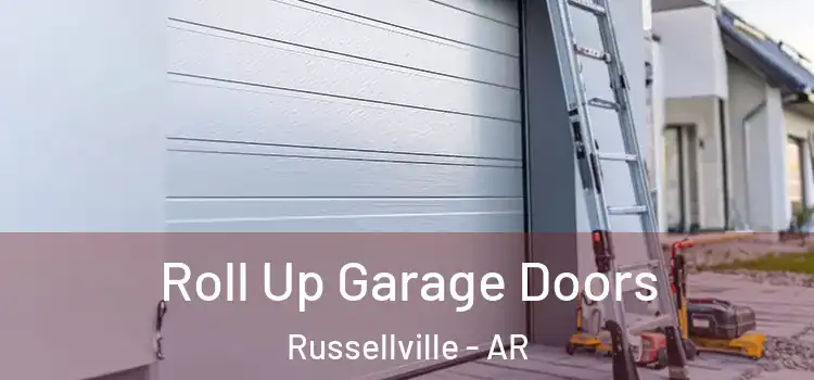  Roll Up Garage Doors Russellville - AR