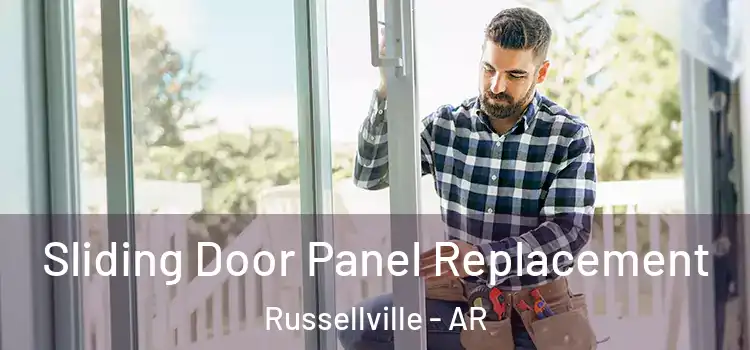  Sliding Door Panel Replacement Russellville - AR