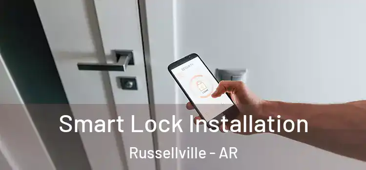 Smart Lock Installation Russellville - AR