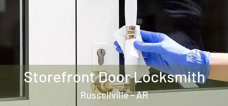 Storefront Door Locksmith Russellville - AR